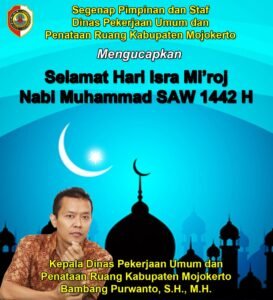 Kepala Dinas PUPR Kabupaten Mojokerto Mengucapkan Selamat Isra Mi'raj 1442 H