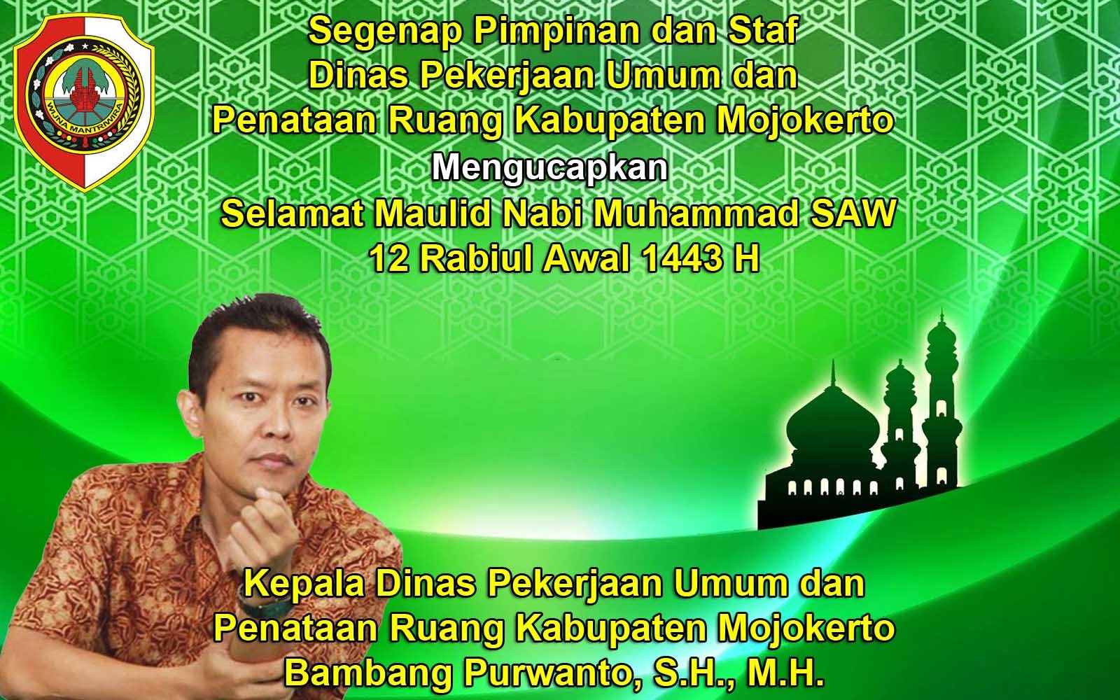Kepala Dinas PUPR Kabupaten Mojokerto Mengucapkan Selamat Maulid Nabi Muhammad SAW 1443 H