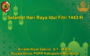 Kepala Dinas PUPR Kabupaten Mojokerto Mengucapkan Selamat Hari Raya Idul Fitri 1443 H