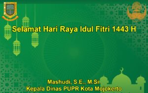 Kepala Dinas PUPR Kota Mojokerto Mengucapkan Selamat Hari Raya Idul Fitri 1443 H