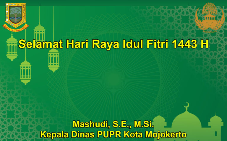 Kepala Dinas PUPR Kota Mojokerto Mengucapkan Selamat Hari Raya Idul Fitri 1443 H