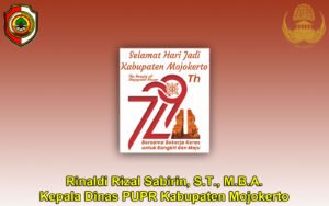 Kepala Dinas PUPR Kabupaten Mojokerto Rinaldi Rizal Sabirin, S.T., M.B.A. Mengucapkan Selamat Hari Jadi Kabupaten Mojokerto ke-729