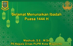 Plt Kepala Dinas PUPR Kota Mojokerto Mengucapkan Selamat Menunaikan Ibadah Puasa Ramadan 1444 H
