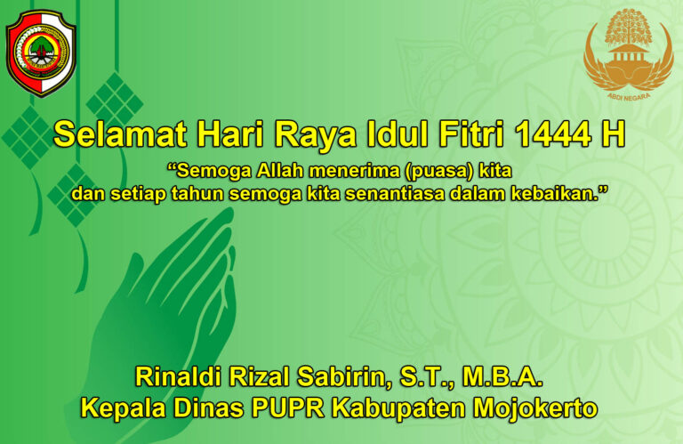 Kepala Dinas PUPR Kabupaten Mojokerto Mengucapkan Selamat Hari Raya Idul Fitri 1444 H