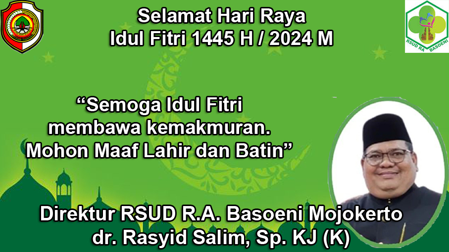 Direktur RSUD R.A. Basoeni Kabupaten Mojokerto Megnucapkan Selamat Hari Raya Idul Fitri 1445 / 2024