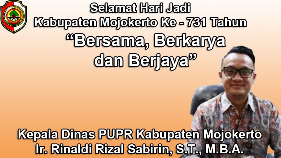 Kepala Dinas PUPR Kabupaten Mojokerto Mengucapkan Selamat Hari Jadi Kabupaten Mojokerto Ke-731