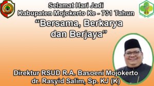 Direktur RSUD R.A. Basoeni Kabupaten Mojokerto Mengucapkan Selamat Hari Jadi Kabupaten Mojokerto Ke-731