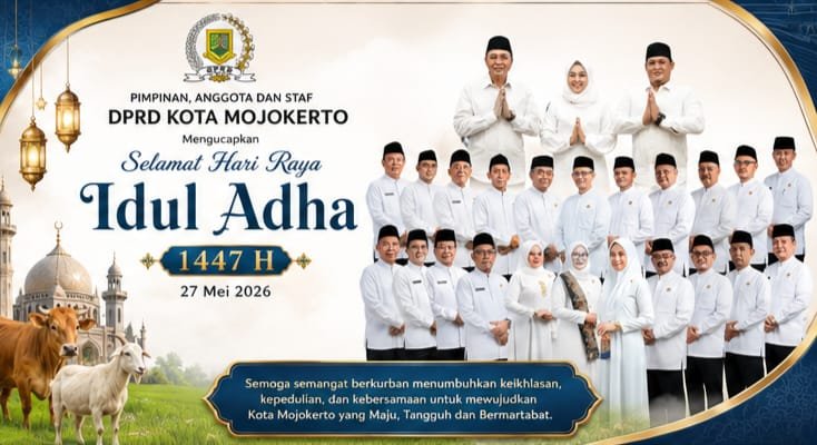 Pimpinan, anggota dan staff DPRD Kota Mojokerto mengucapkan Hari Raya Idul Adha 1447 H
